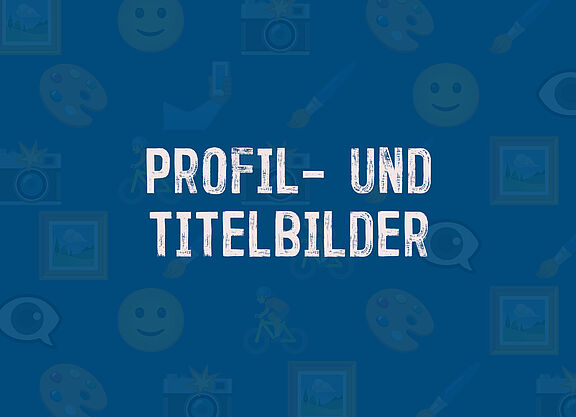 Profil- und Titelbilder